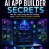 101 Smart AI App Builder Secrets — Axton Turing